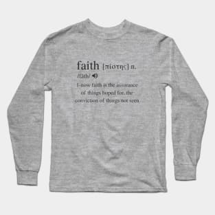 Faith Biblical definition from Hebrews 11, black text Long Sleeve T-Shirt